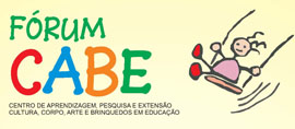 Fórum Infância, Brinquedo e Educação: Novas Práticas de Inclusão